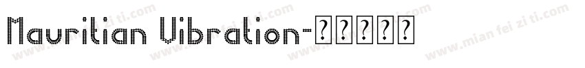 Mauritian Vibration字体转换